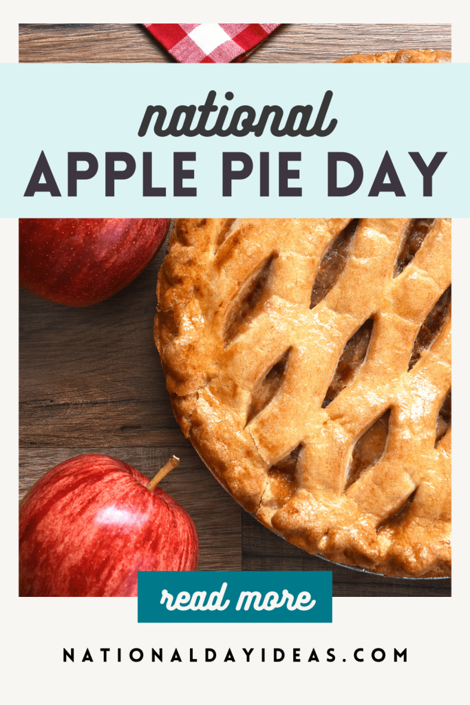 pinterest image of an apple pie with text overlay that says, " National Apple Pie Day: read more"