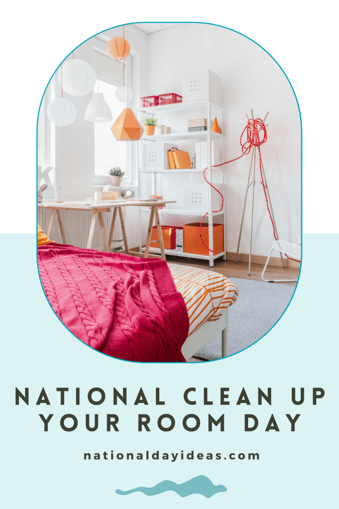 photo of a childs room with bed, desk and bookcase. Pink blanket on the bed. Text says, "National Clean Up Your Room Day"