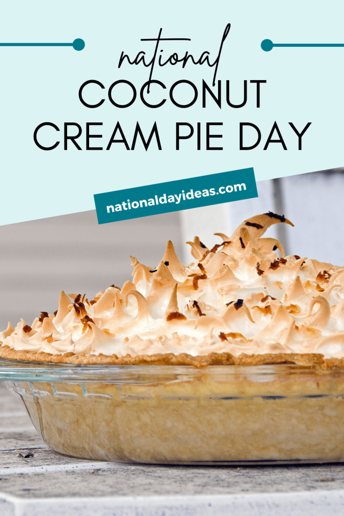 photo of a coconut cream pie in a glass pie dish with text above that says, "National Coconut Cream Pie Day"