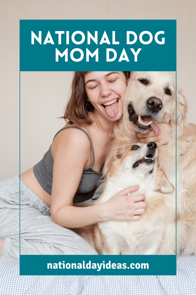 photo of a woman hugging a yellow lab with text overlay that says, "National Dog Mom Day"