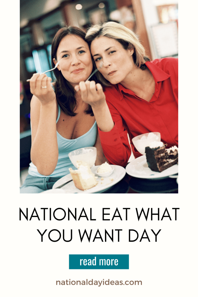 pinterest image with two women eating dessert. text below says, "National Eat What You Want Day: Read More"