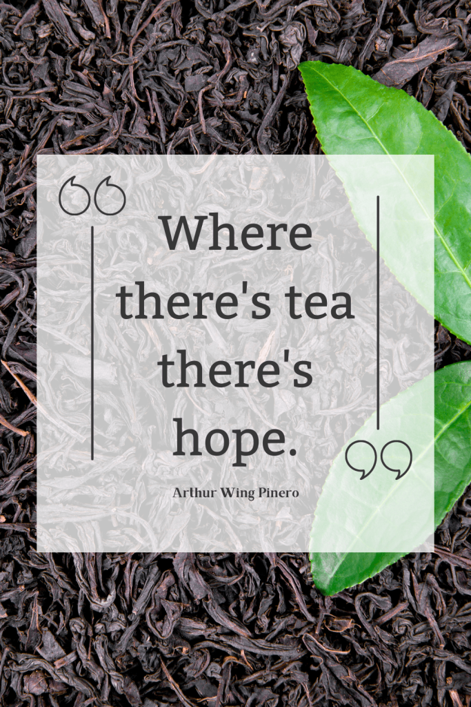 Quote: where there's tea, there's hope